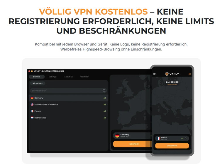 VPNLY ist kompatibel mit jedem Browser, zeichnet keine Logs auf und erfordert keine Registrierung. 
